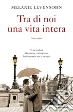 Tra di noi una vita intera. E-book. Formato EPUB ebook