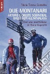 Due montanari: Arturo e Oreste Squinobal dalle Alpi all'Himalaya. E-book. Formato PDF ebook di Maria Teresa Cometto