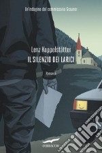 Il silenzio dei larici: Le indagini del commissario Grauner. E-book. Formato EPUB