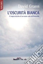 L'oscurità bianca. E-book. Formato EPUB ebook