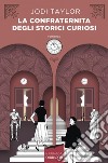 La confraternita degli storici curiosi. E-book. Formato EPUB ebook di Jodi Taylor