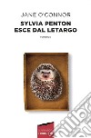 Sylvia Penton esce dal letargo. E-book. Formato EPUB ebook di Jane O'Connor