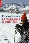 La montagna a modo mio. E-book. Formato EPUB ebook