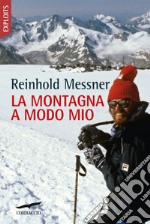 La montagna a modo mio. E-book. Formato PDF