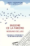 Insieme ce la faremo. Nessuno escluso. E-book. Formato EPUB ebook di Beth Kempton