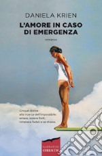 L'amore in caso di emergenza. E-book. Formato EPUB ebook