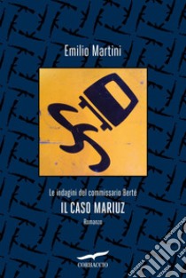 Il caso Mariuz. E-book. Formato EPUB ebook di Emilio Martini