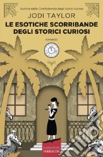 Le esotiche scorribande degli storici curiosi. E-book. Formato EPUB ebook