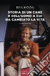 Storia di un cane e dell'uomo a cui ha cambiato la vita. E-book. Formato EPUB ebook