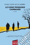 Le cose possono cambiare. E-book. Formato EPUB ebook di Miku Sophie Kühmel