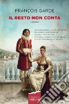 Il resto non conta. E-book. Formato EPUB ebook di François Garde