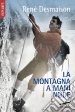 La montagna a mani nude. E-book. Formato EPUB ebook