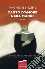 Canto d'amore a mia madre. E-book. Formato EPUB ebook