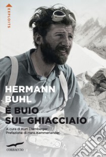 È buio sul ghiacciaio. E-book. Formato EPUB ebook di Hermann Buhl