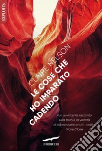 Le cose che ho imparato cadendo. E-book. Formato PDF ebook di Claire Nelson