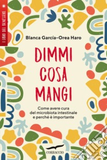 Dimmi cosa mangi. E-book. Formato EPUB ebook di Blanca García-Orea Haro