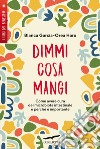 Dimmi cosa mangi. E-book. Formato EPUB ebook di Blanca García-Orea Haro