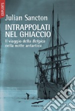 Intrappolati nel ghiaccio: Il viaggio della Belgica nella notte antartica. E-book. Formato EPUB