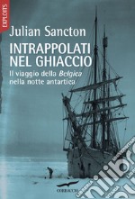 Intrappolati nel ghiaccio: Il viaggio della Belgica nella notte antartica. E-book. Formato PDF ebook