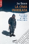 La cima inviolata: Dalle fabbriche di Manchester alla conquista del Kangchenjunga. E-book. Formato EPUB ebook