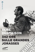 342 ore sulle Grandes Jorasses. E-book. Formato EPUB ebook