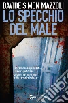 Lo specchio del male. E-book. Formato PDF ebook
