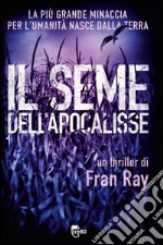 Il seme dell'Apocalisse. E-book. Formato EPUB ebook