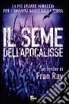 Il seme dell'Apocalisse. E-book. Formato PDF ebook di Fran Ray