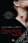 Bleeding Love. E-book. Formato PDF ebook di Alyxandra Harvey
