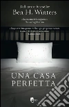 Una casa perfetta. E-book. Formato EPUB ebook di Ben H. Winters