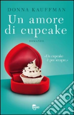 Un amore di cupcake. E-book. Formato EPUB
