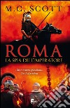 Roma. La spia dell'imperatore. E-book. Formato EPUB ebook