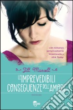 Le imprevedibili conseguenze dell'amore. E-book. Formato EPUB ebook