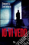 Io vi vedo. E-book. Formato EPUB ebook