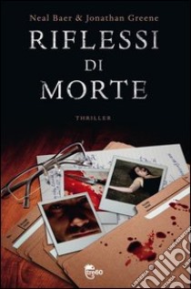 Riflessi di morte. E-book. Formato PDF ebook di Neal Baer