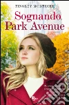 Sognando Park Avenue. E-book. Formato EPUB ebook