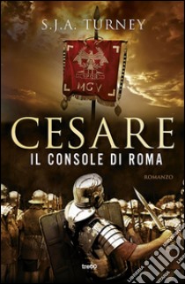 Cesare, il console di Roma. E-book. Formato EPUB ebook di Simon Turney