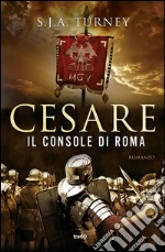 Cesare, il console di Roma. E-book. Formato EPUB ebook