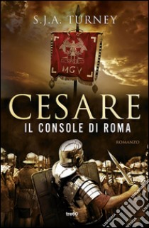 Cesare, il console di Roma. E-book. Formato PDF ebook di Simon Turney