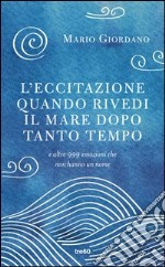 L' eccitazione quando rivedi il mare dopo tanto tempo. E-book. Formato PDF ebook