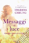 Messaggi di luce. E-book. Formato PDF ebook di Theresa Cheung