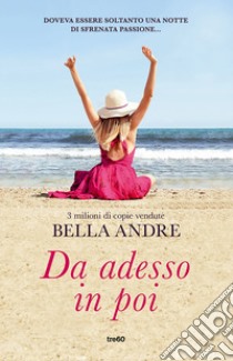 Da adesso in poi. E-book. Formato EPUB ebook di Bella Andre