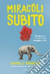 Miracoli subito. E-book. Formato EPUB ebook di Gabrielle Bernstein