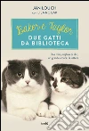Baker e Taylor, due gatti da biblioteca. E-book. Formato EPUB ebook