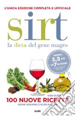 Sirt. La dieta del gene magro. Edizione completa e ufficiale: Con oltre 100 nuove ricette. E-book. Formato EPUB ebook