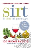 Sirt. La dieta del gene magro. Edizione completa e ufficiale: Con oltre 100 nuove ricette. E-book. Formato EPUB ebook