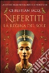 Nefertiti. La regina del sole. E-book. Formato EPUB ebook