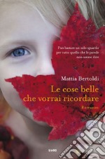 Le cose belle che vorrai ricordare. E-book. Formato EPUB