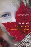 Le cose belle che vorrai ricordare. E-book. Formato EPUB ebook di Mattia Bertoldi