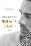 Non avrai segreti. E-book. Formato EPUB ebook